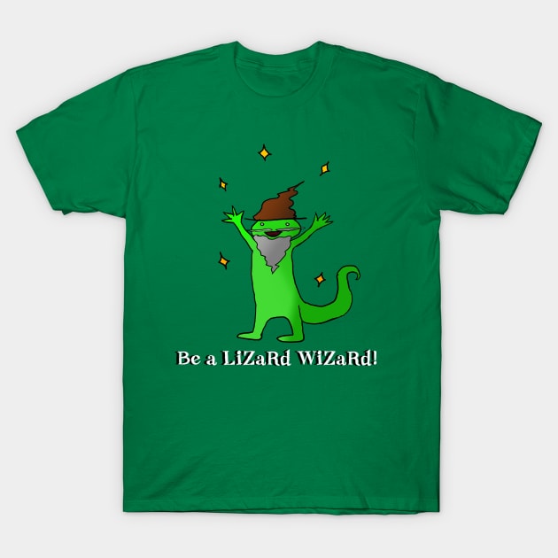 BE A LIZARD WIZARD T-Shirt by RutNslund